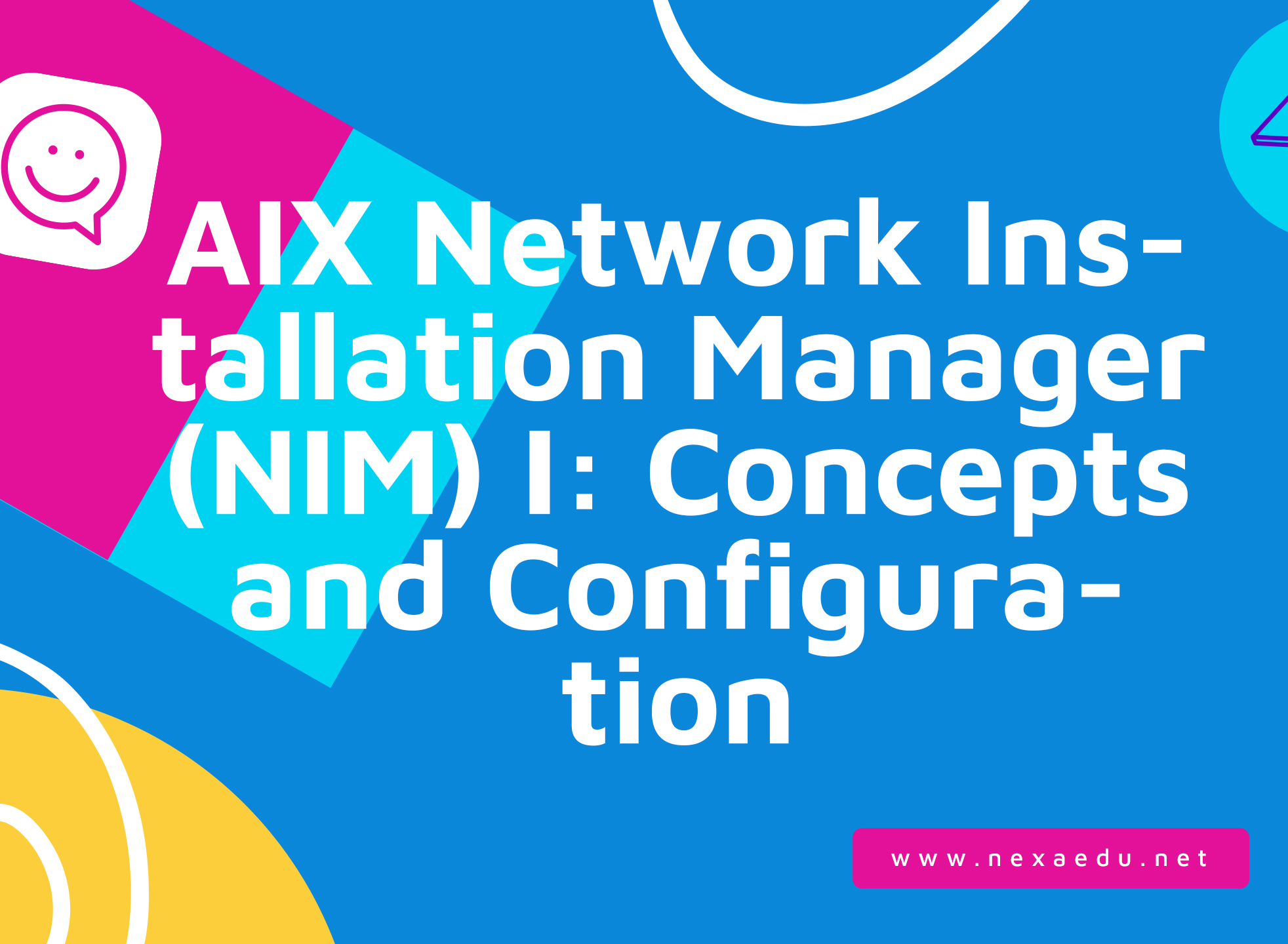 AIX Network Installation Manager (NIM) I: Concepts and Configuration